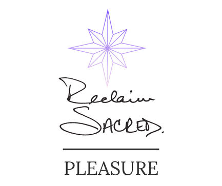 reclaim sacred pleasure